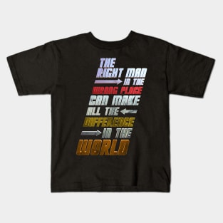 The right man Kids T-Shirt